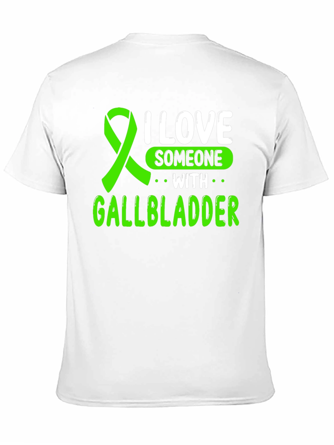 I Love Someone with Gallbladder T-Shirt - 11