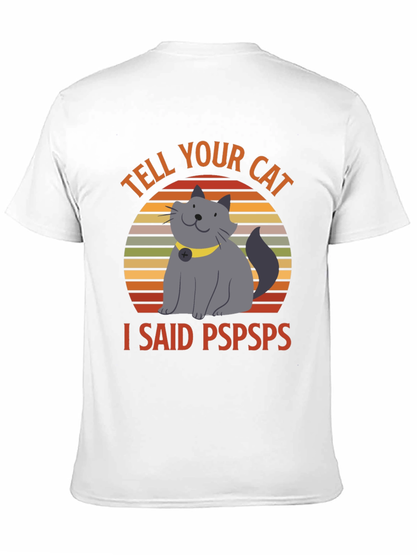 Black Tell Your Cat I Said Pspsps Funny T-Shirt view 11