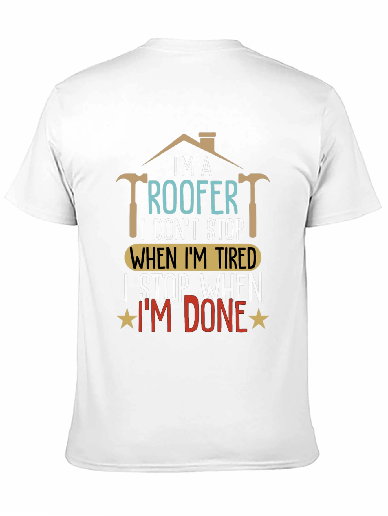 Black Roofer T-Shirt: I Stop When I'm Done view 11