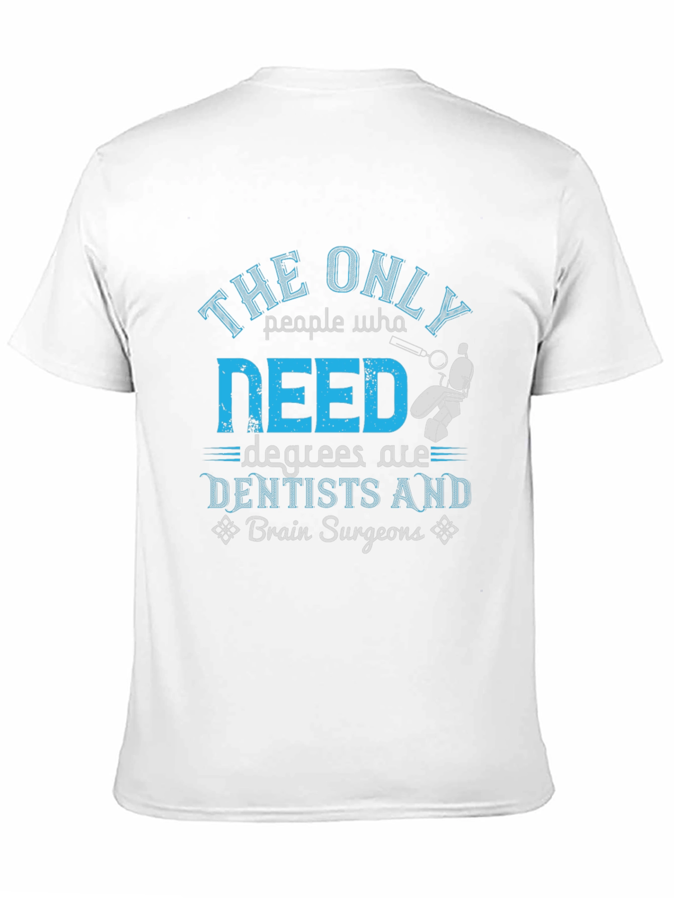 Black Dentist & Brain Surgeon Degree T-Shirt view 11