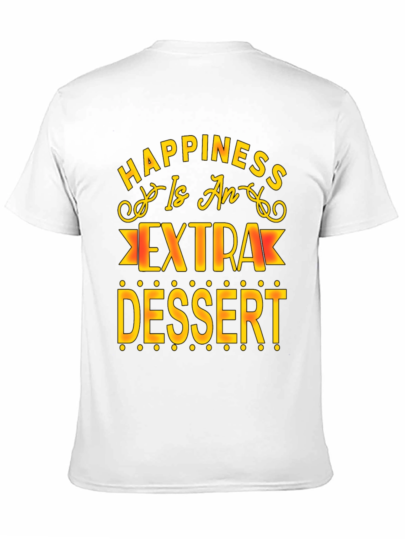 Black Happiness is Extra Dessert T-Shirt view 11