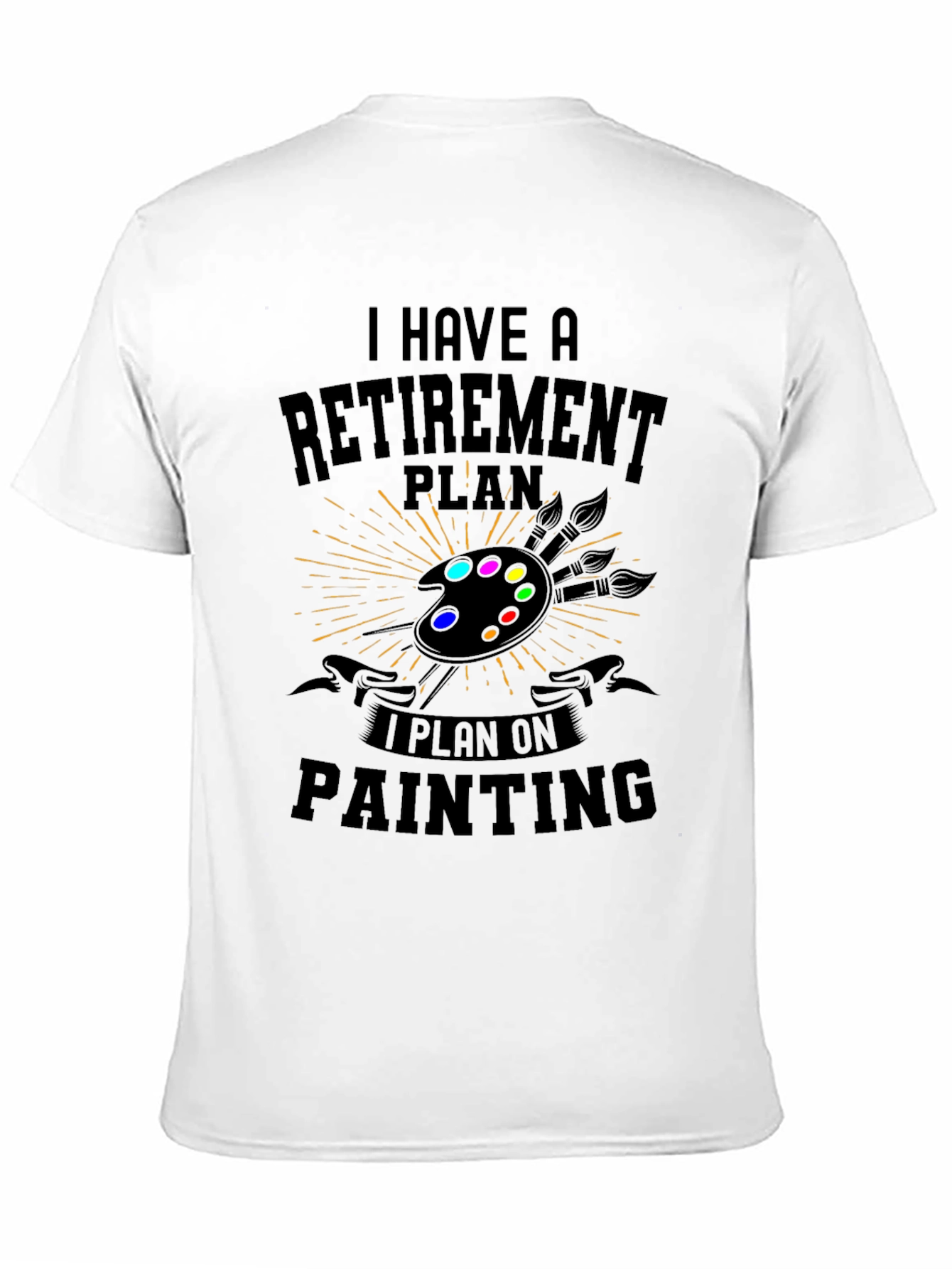 Black Retirement Plan Painting T-Shirt view 11