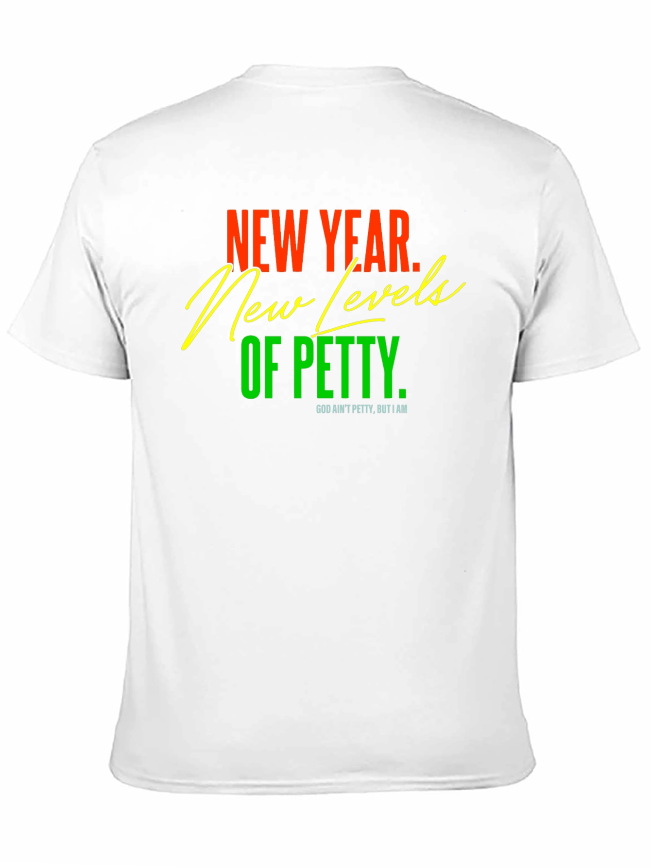 Black New Year New Levels of Petty Graphic Tee view 11