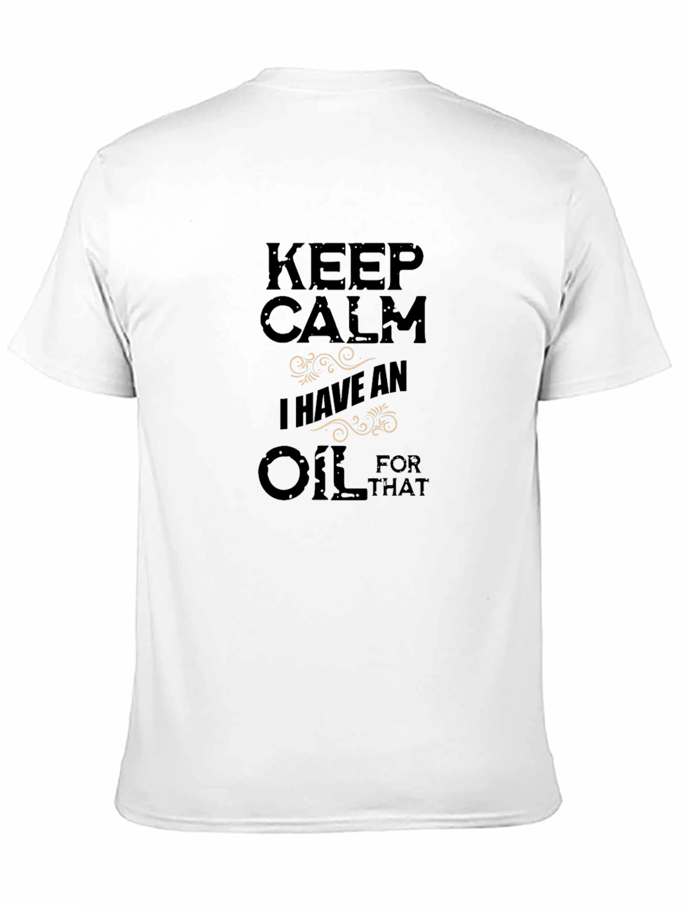 Black Keep Calm I Have An Oil For That Graphic T-Shirt view 11