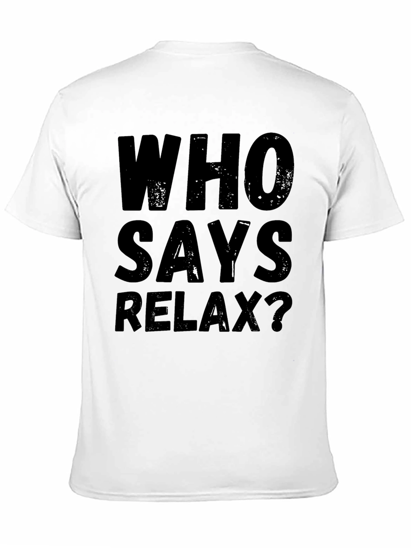 Black Who Says Relax? Graphic Tee - Black Casual T-Shirt view 11