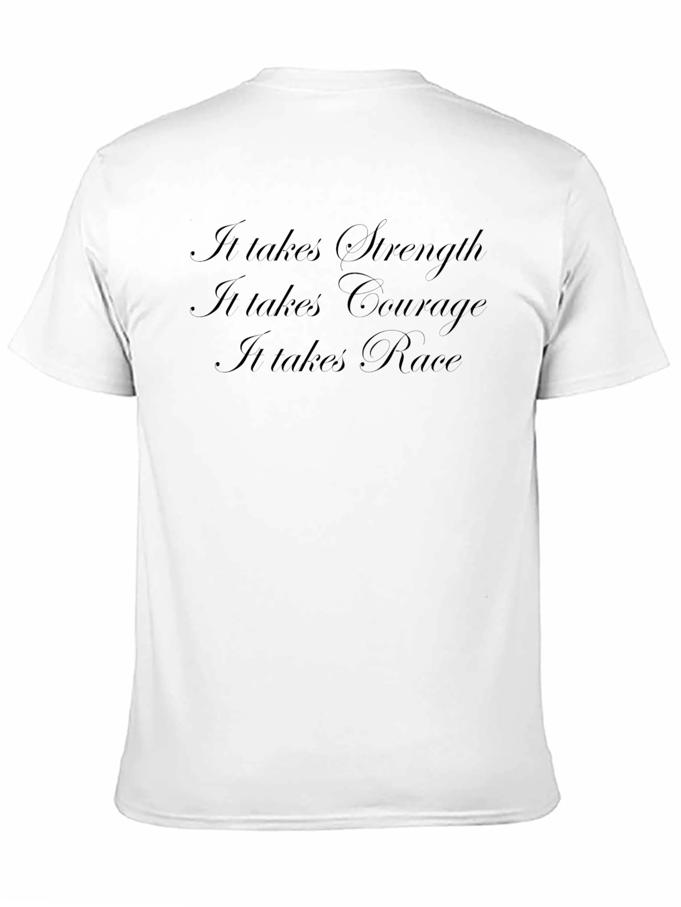 Black It Takes Race Graphic Tee - Strength, Courage Design view 11
