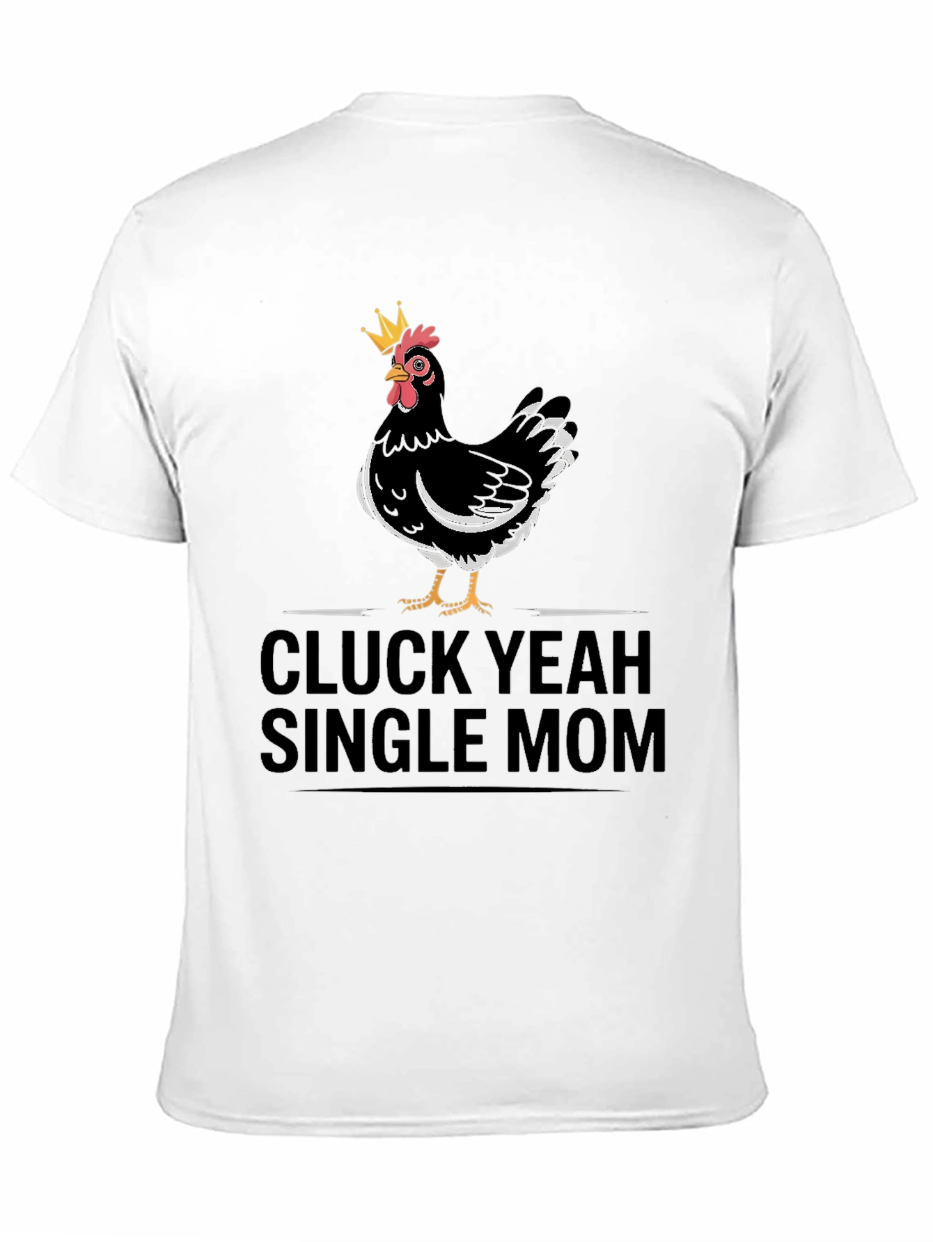 Black Cluck Yeah Single Mom T-Shirt - Black Cotton Tee view 11