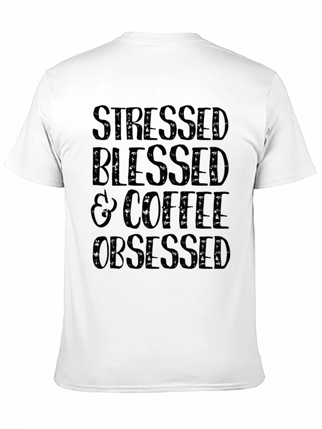 Black Stressed Blessed Coffee Obsessed Black T-Shirt view 11