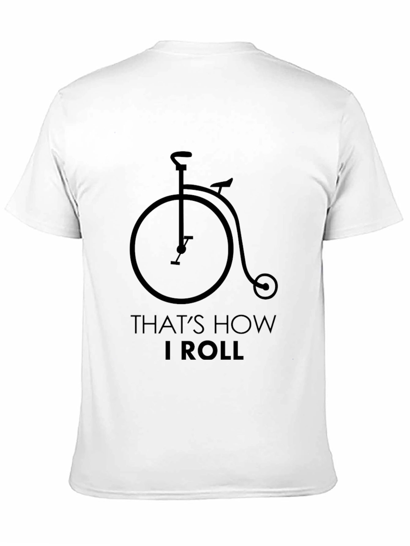 Black That's How I Roll T-Shirt - Penny Farthing Bicycle Design view 11