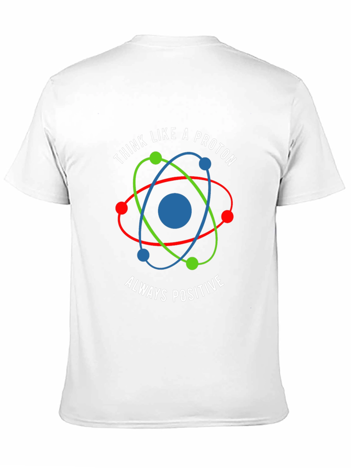 Black Think Like a Proton - Positive Graphic Tee view 11