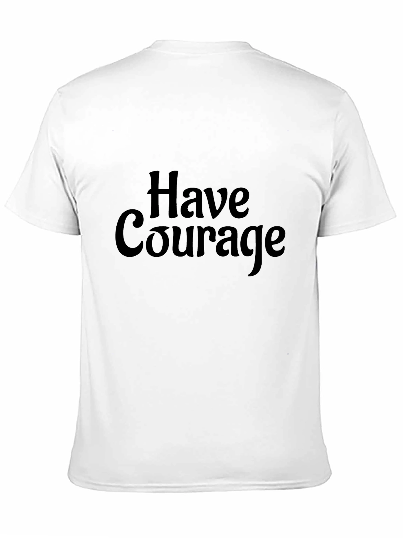 Black Have Courage Black T-Shirt view 11
