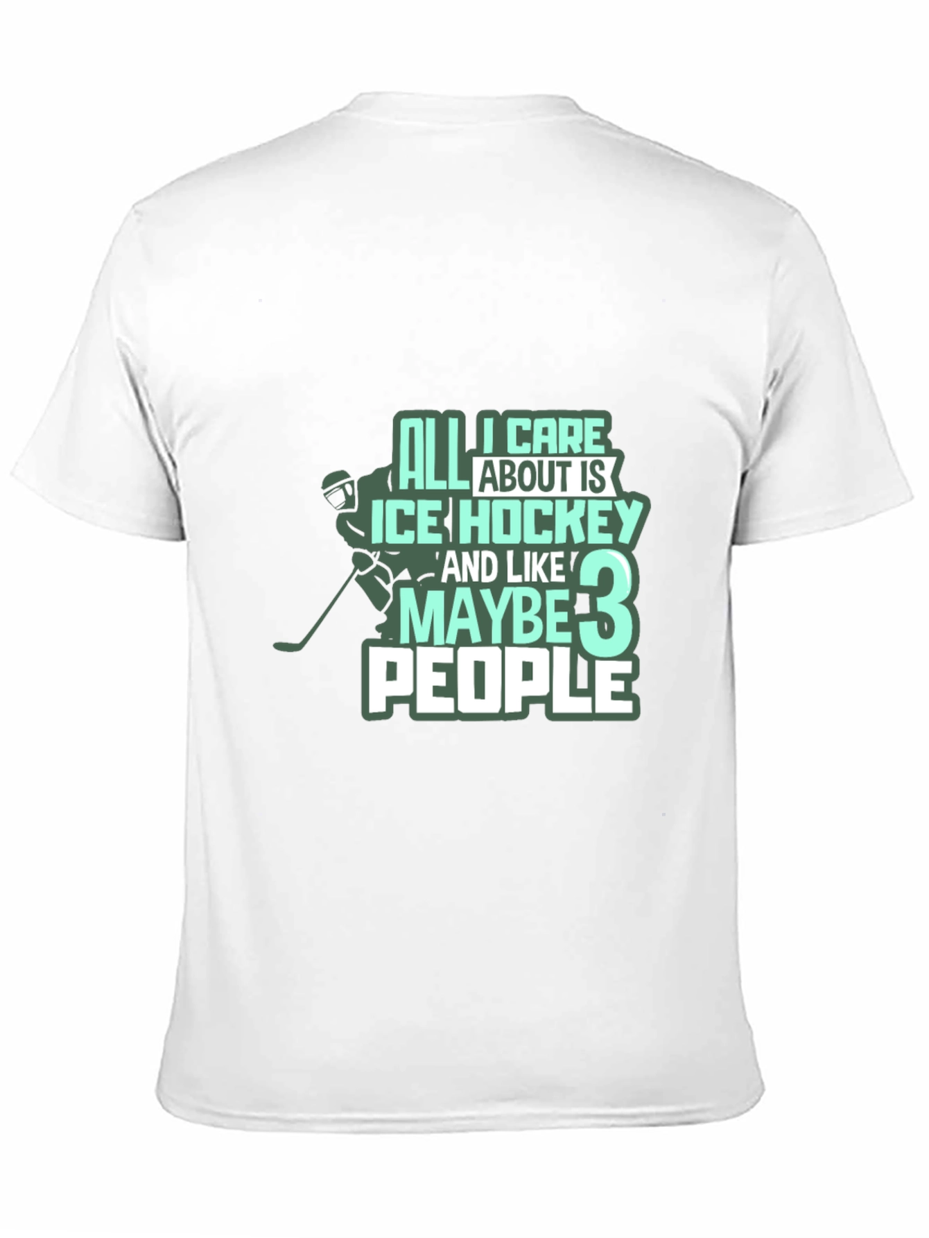 Black Ice Hockey T-Shirt: All I Care About Is Hockey & Maybe 3 People view 11