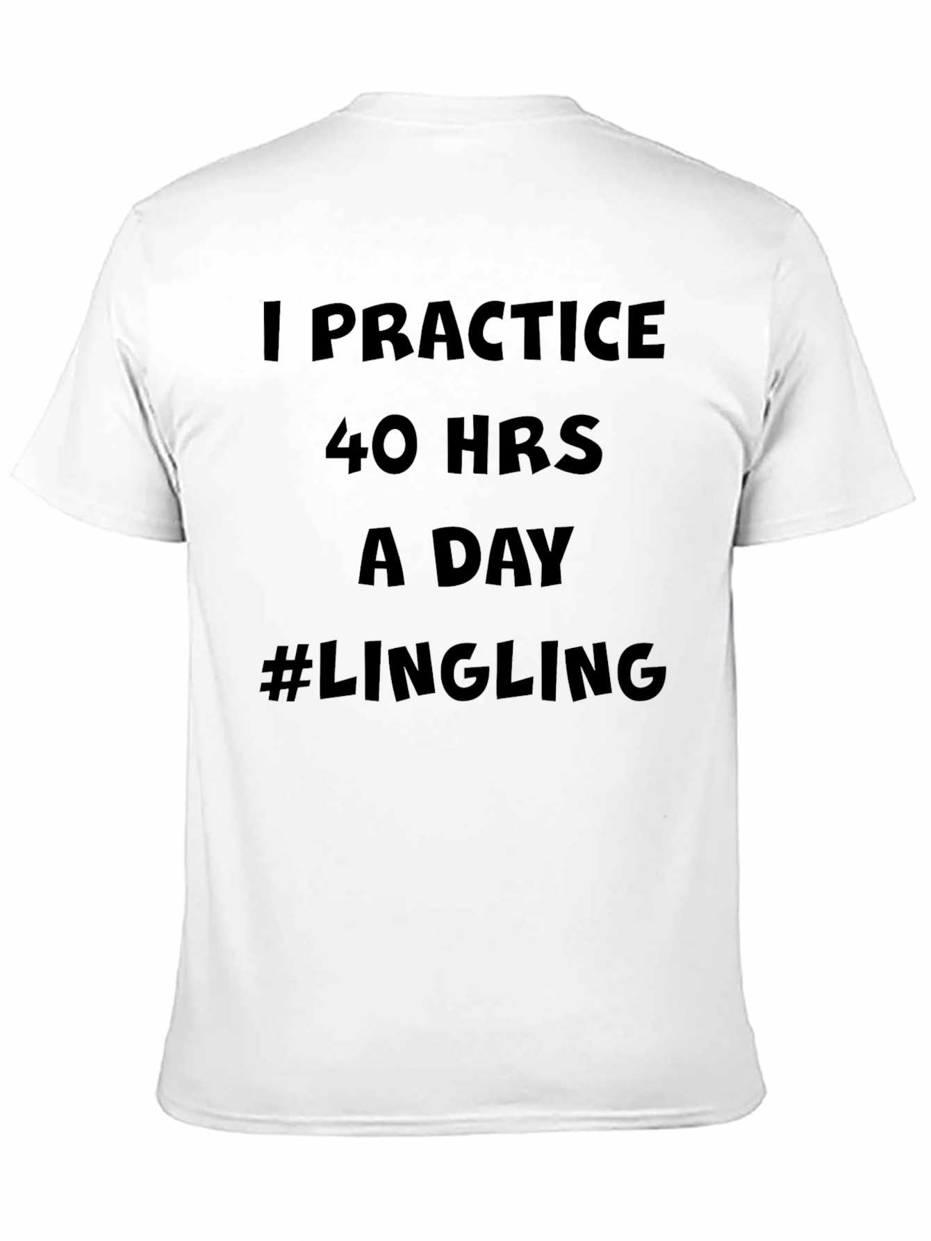 Black I Practice 40 Hours a Day T-Shirt view 11