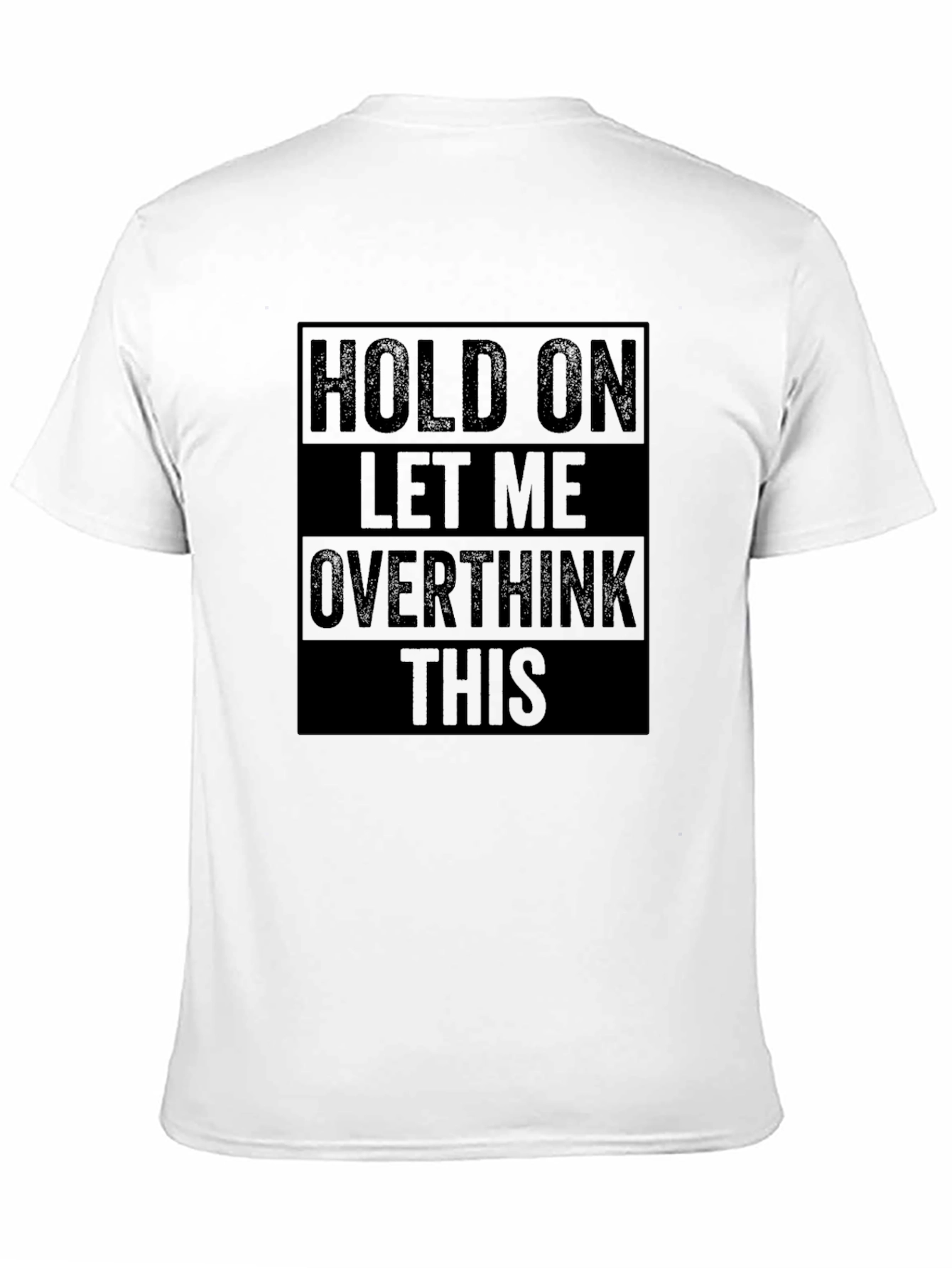 Black Hold On Let Me Overthink This Funny T-Shirt view 11