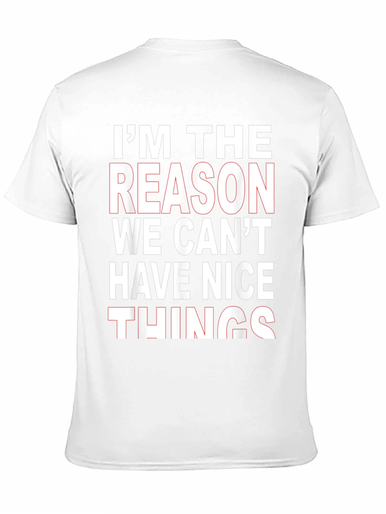 Black I'm The Reason We Can't Have Nice Things T-Shirt view 11