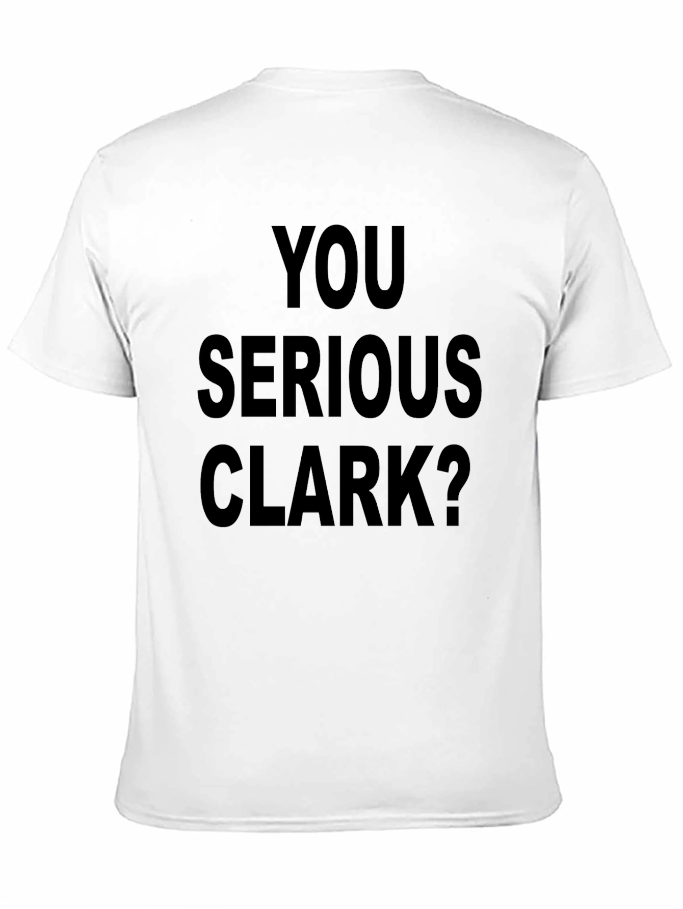 Black You Serious Clark? Graphic Tee view 11