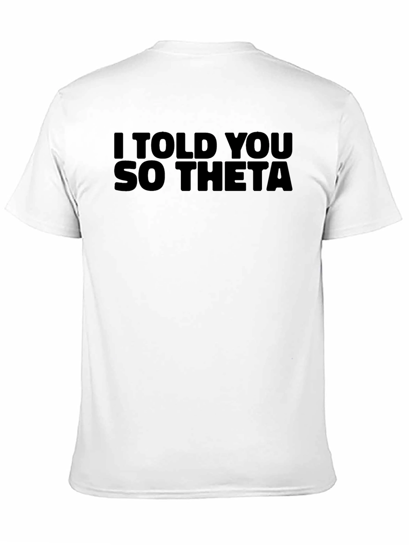 Black I Told You So Theta Black T-Shirt view 11