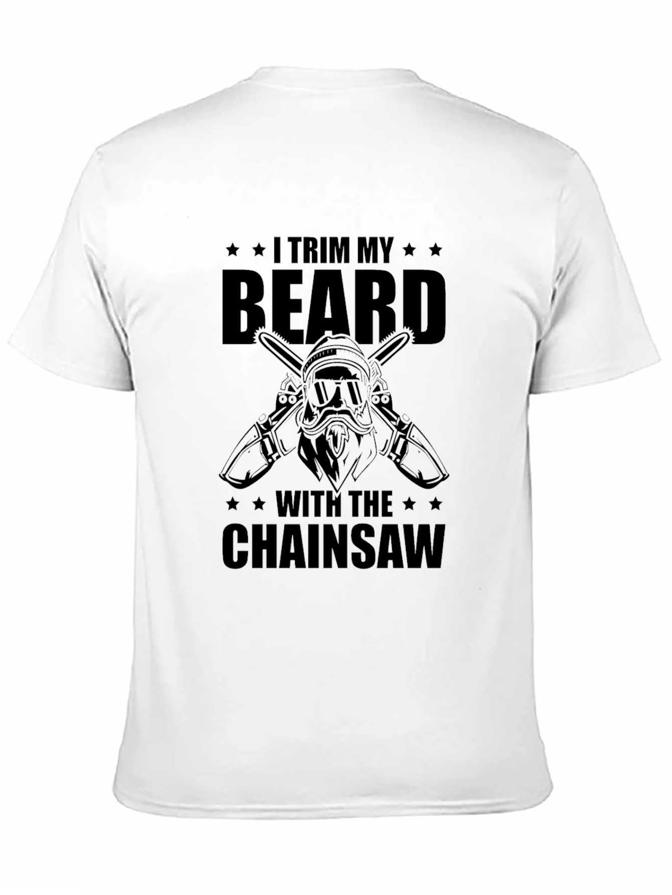 Black I Trim My Beard With The Chainsaw T-Shirt view 11