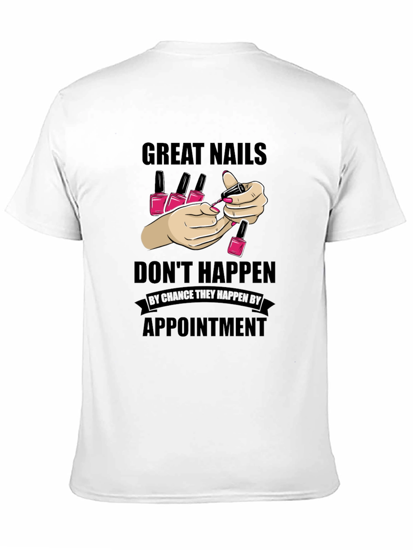 Great Nails Appointment T-Shirt, Nail Salon Tee - 11