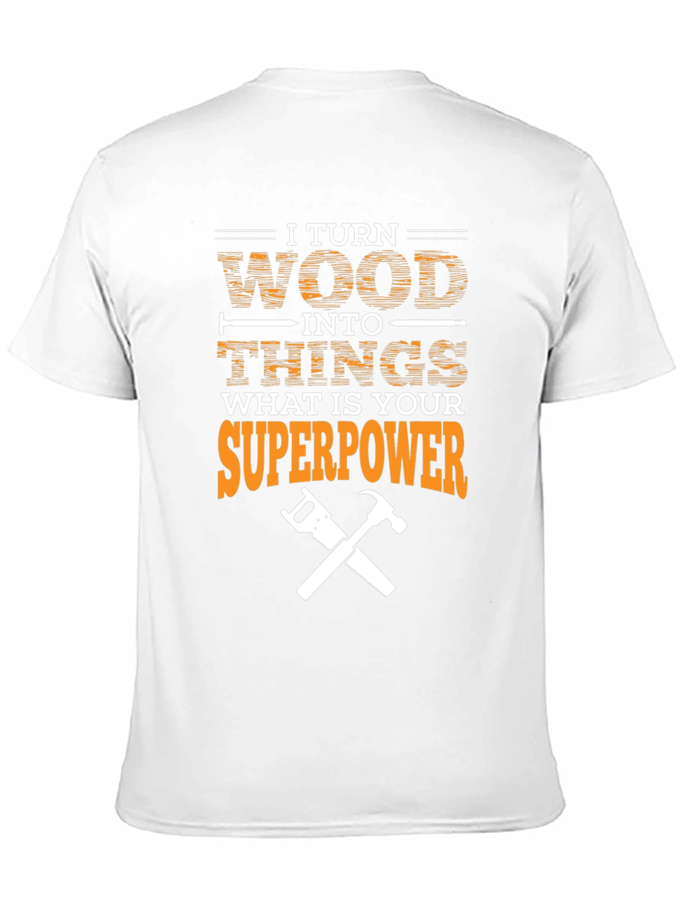 Black I Turn Wood Into Things Superpower T-Shirt view 11