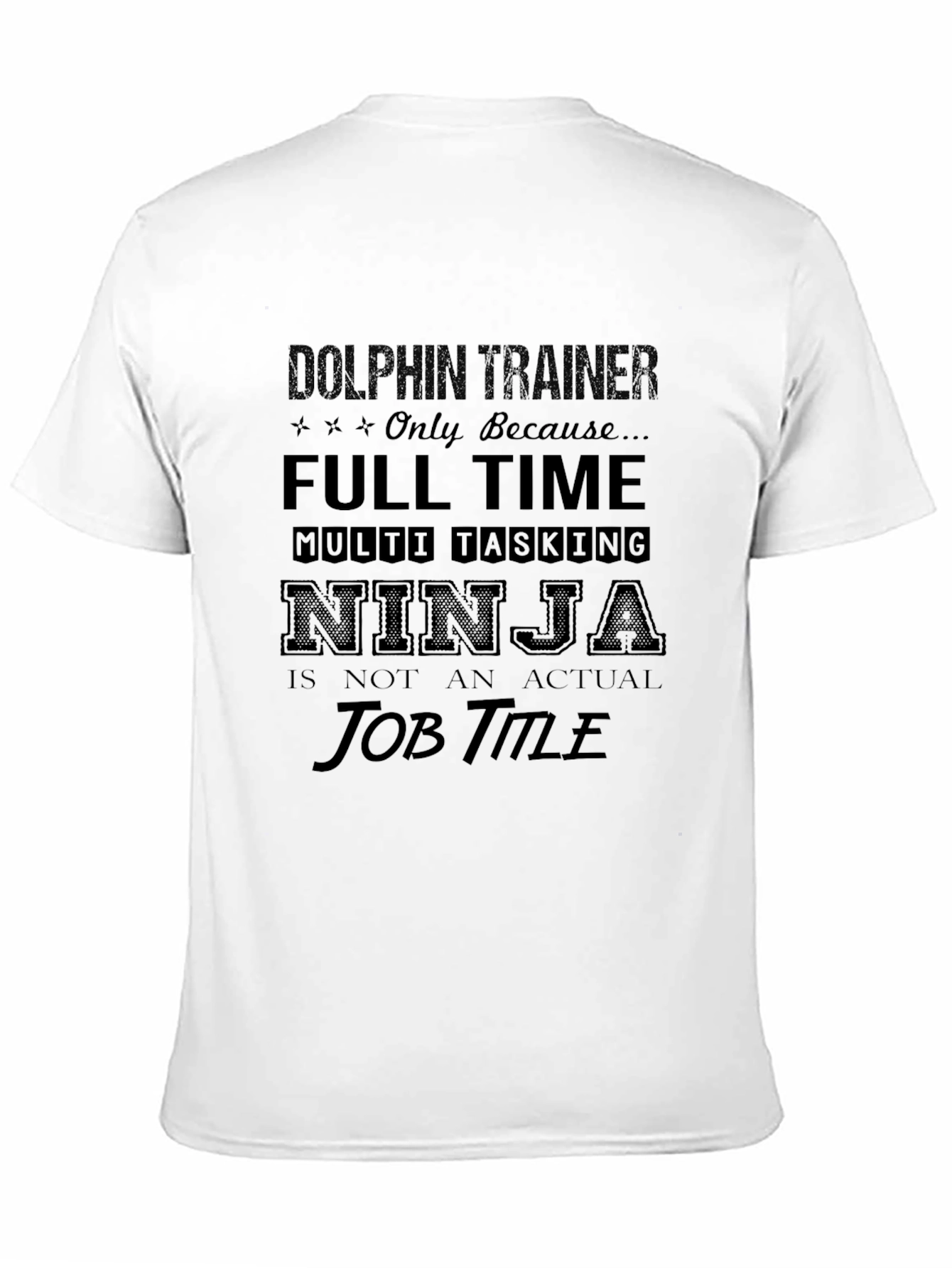 Black Dolphin Trainer Full Time Ninja T-Shirt view 11