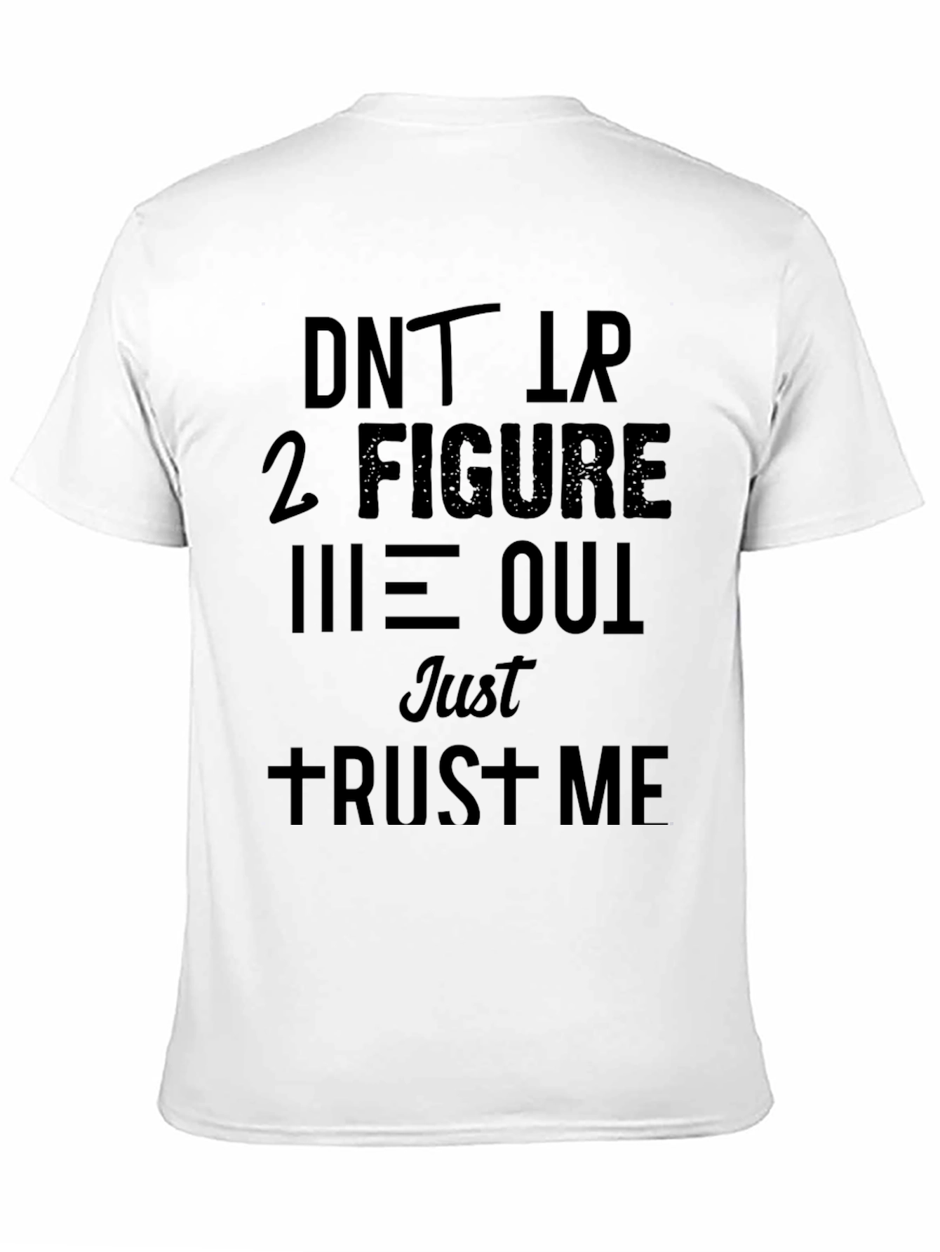 Black Don't Try To Figure Me Out, Just Trust Me T-Shirt view 11