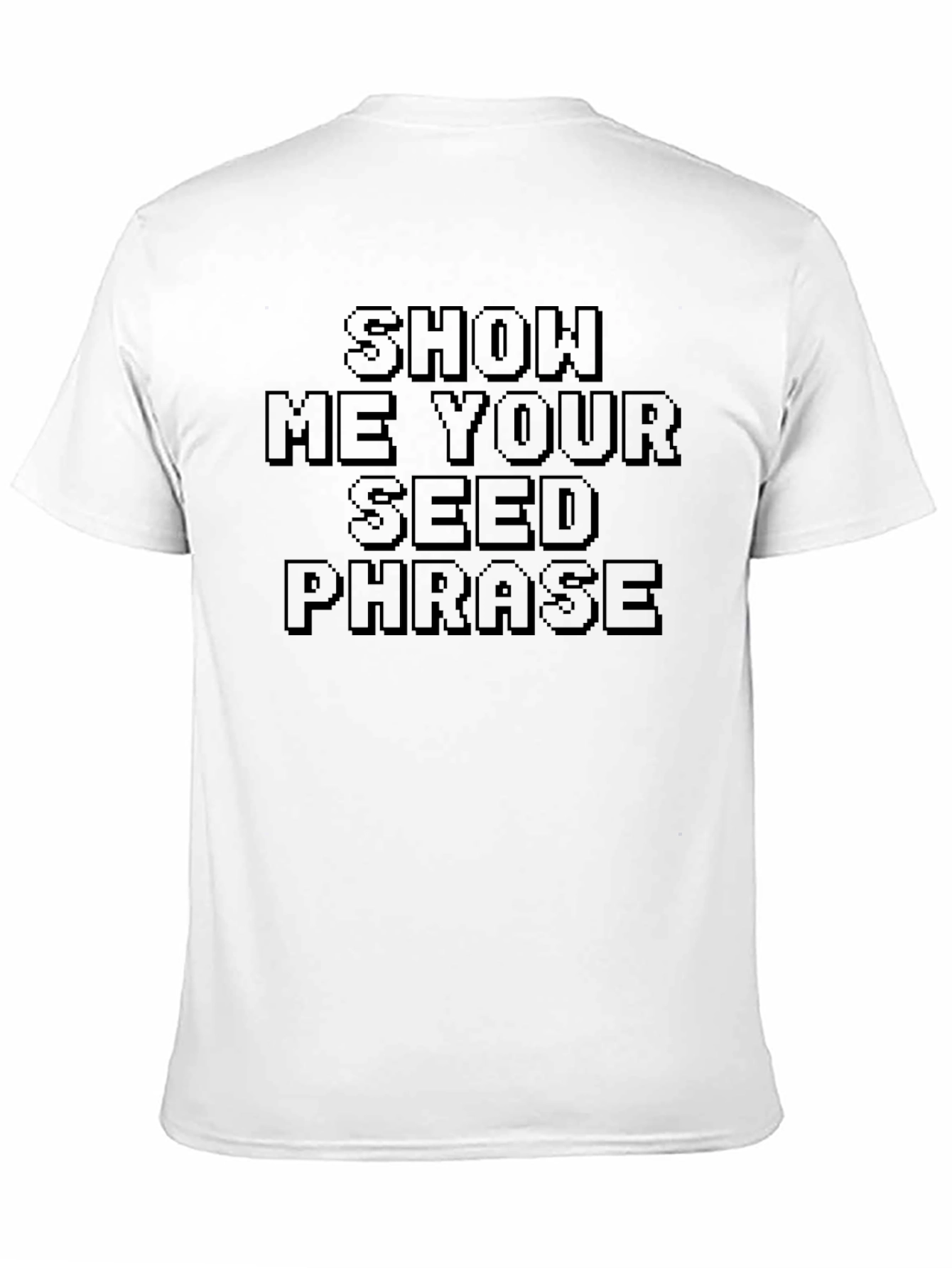 Black Show Me Your Seed Phrase Black T-Shirt view 11