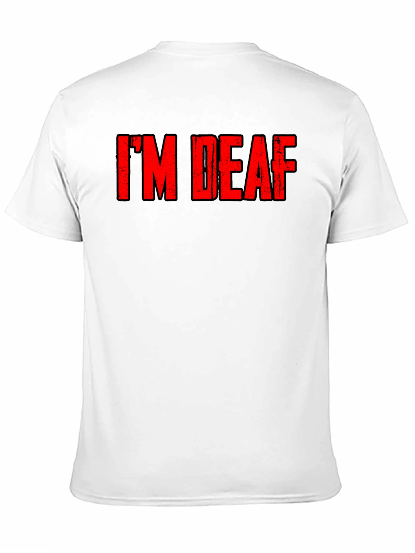 Black I'm Deaf - Graphic T-Shirt view 11