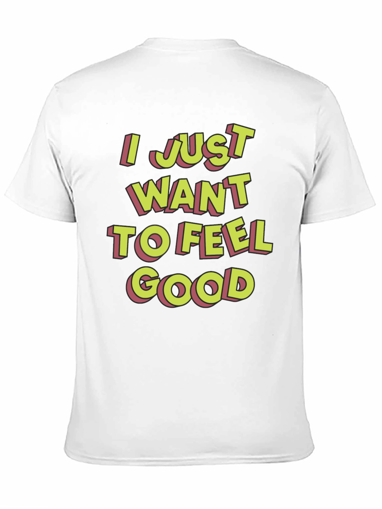Black I Just Want To Feel Good Graphic T-Shirt view 11