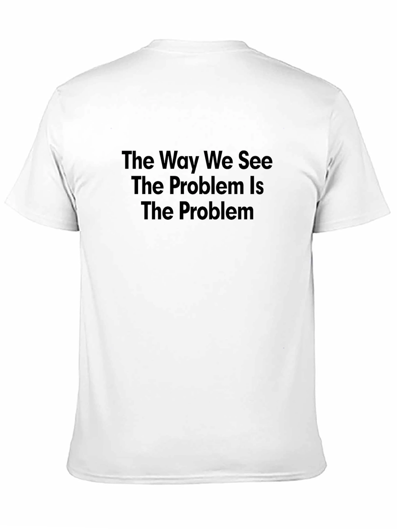 Black The Way We See The Problem Tee view 11