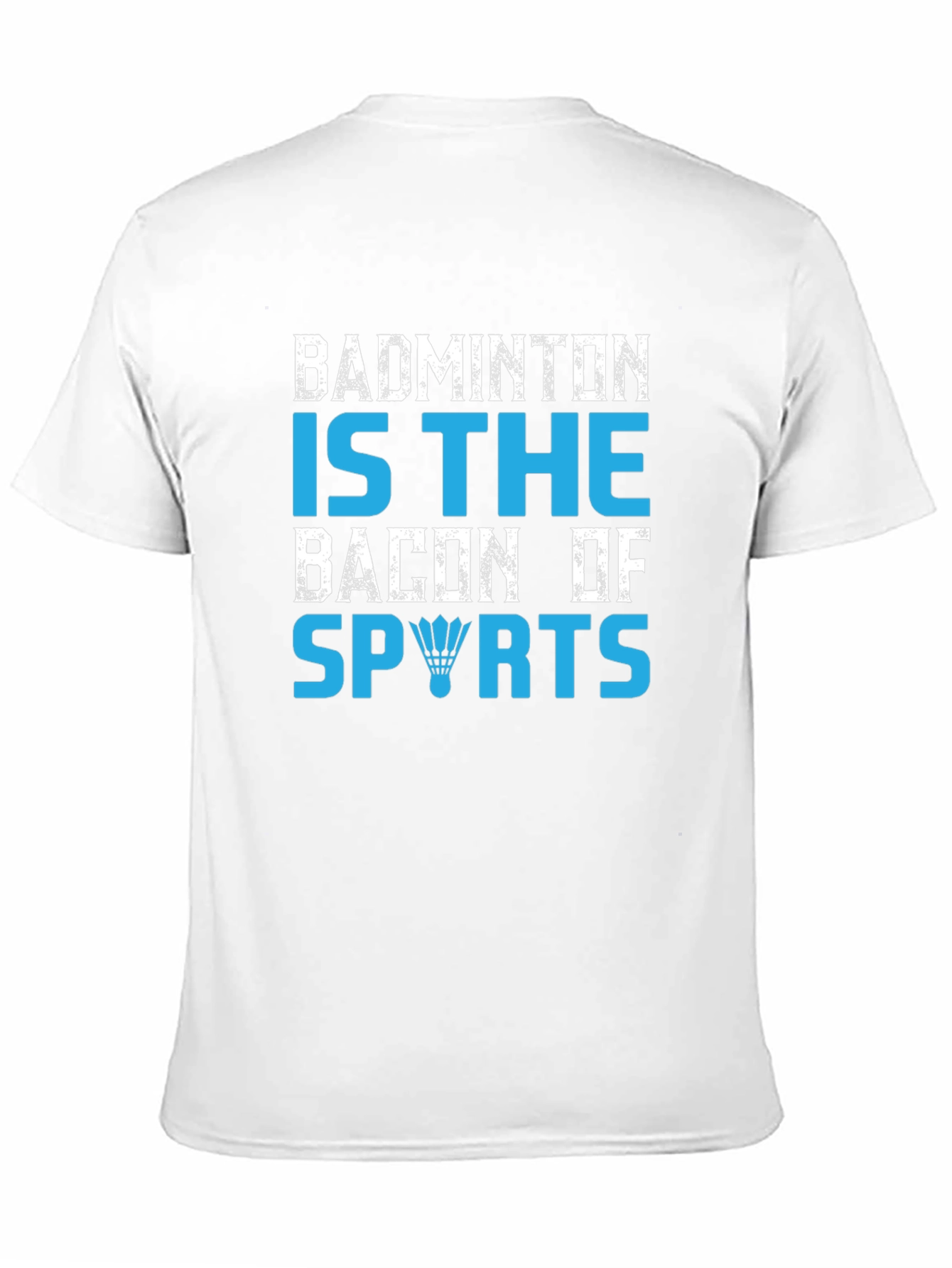 Black Badminton Is The Bacon Of Sports Graphic T-Shirt view 11