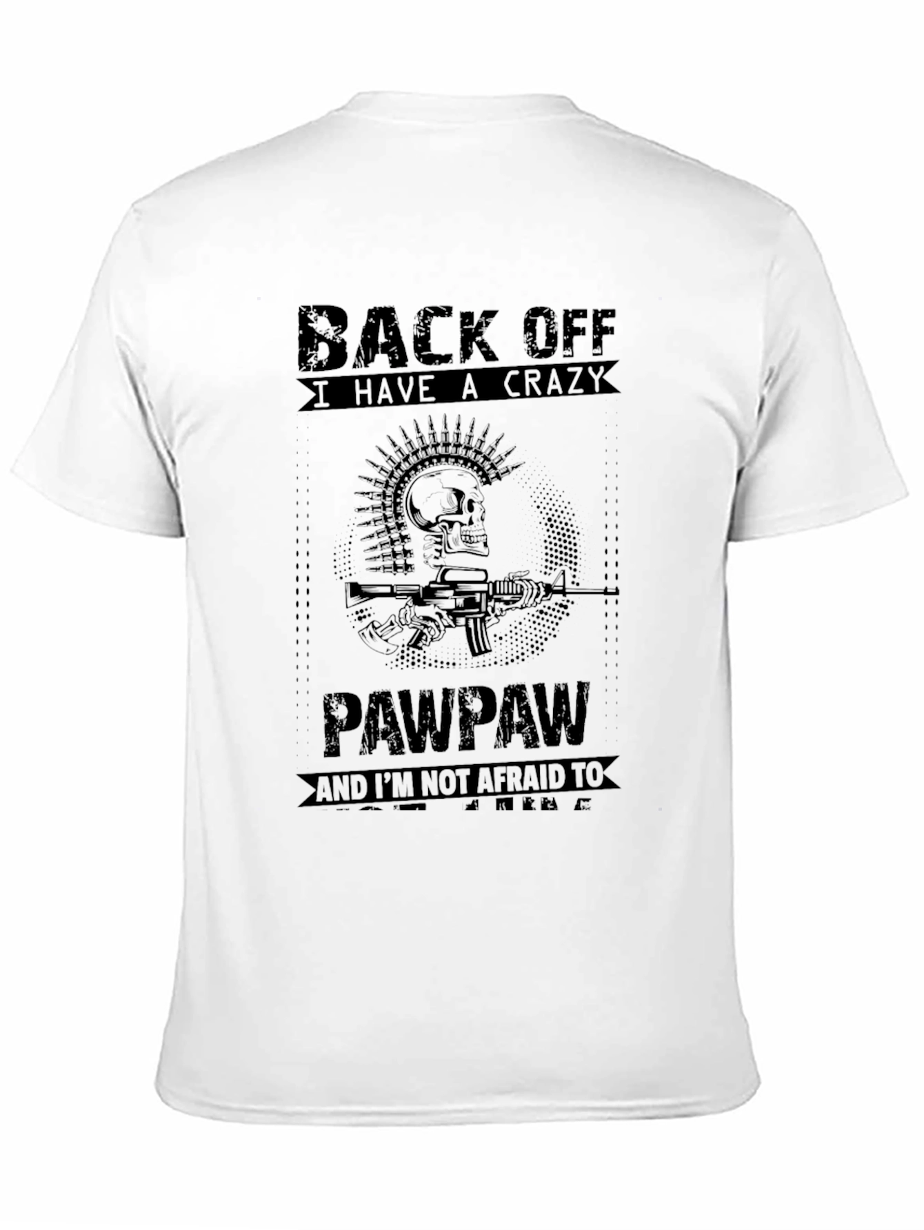 Black Back Off I Have A Crazy Pawpaw T-Shirt view 11