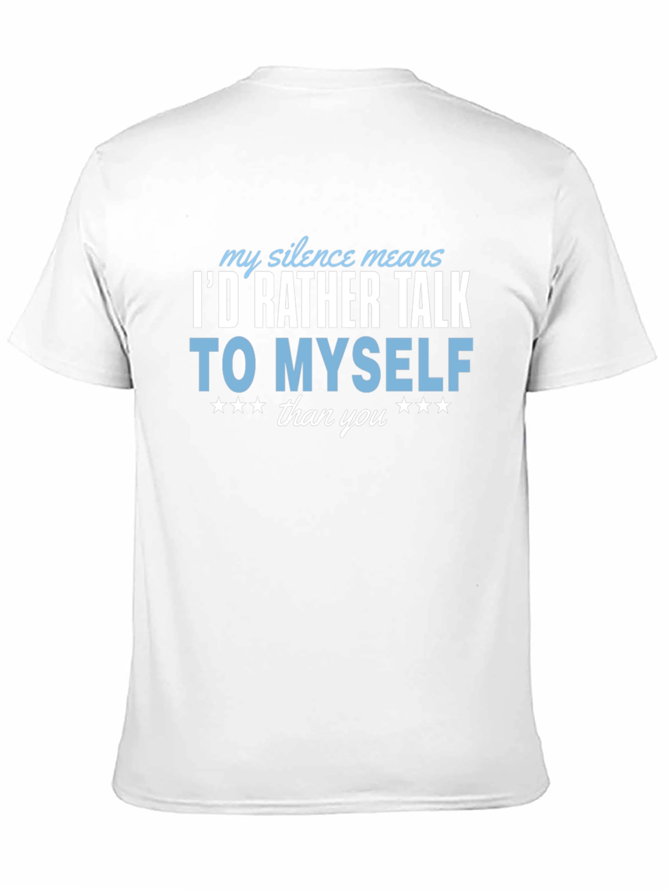 Black I'd Rather Talk to Myself Funny T-Shirt view 11