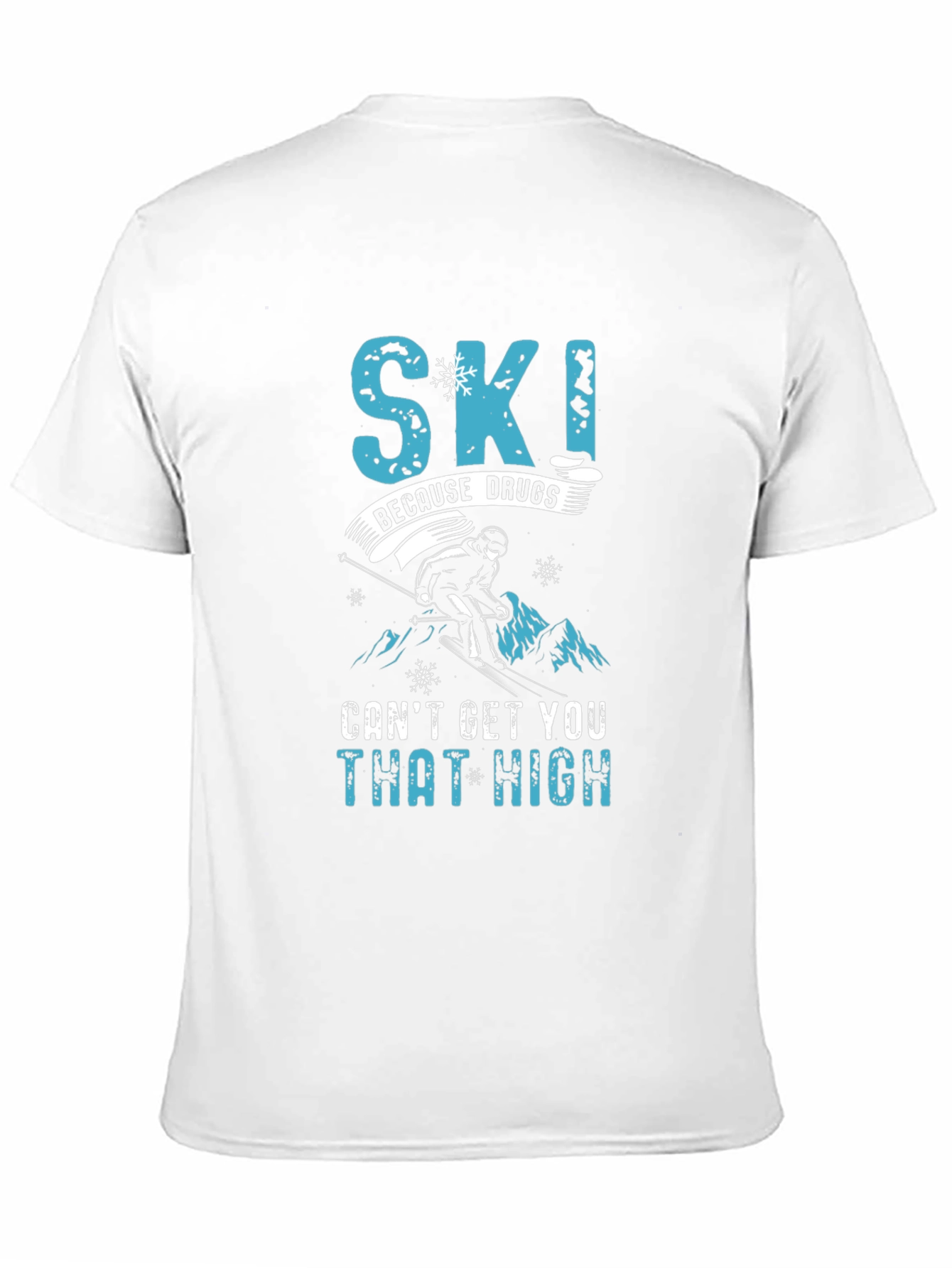 Black Skiing Humor Graphic Tee - "Ski Because Drugs Can't Get You That High" view 11