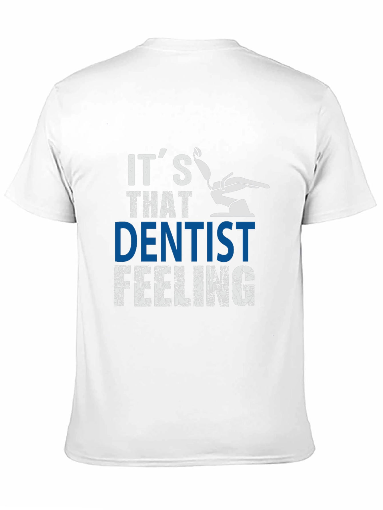 Black It's That Dentist Feeling T-Shirt - Funny Dental Tee view 11