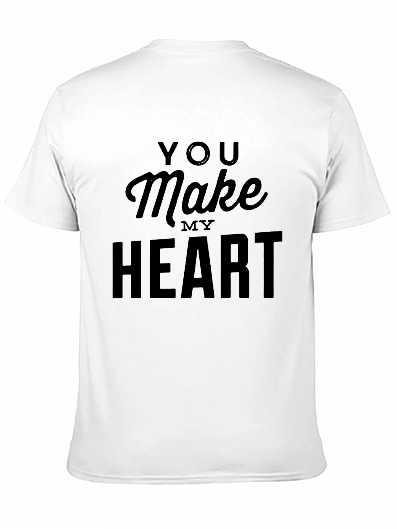 Black You Make My Heart T-Shirt - Classic Crew Neck view 11