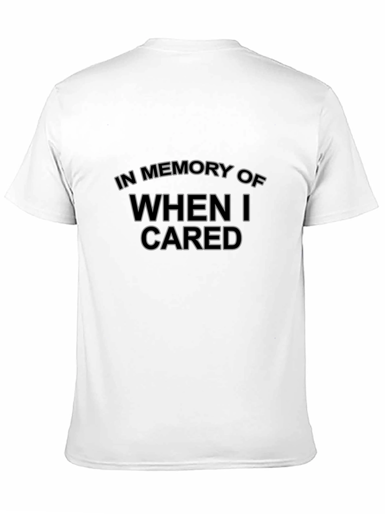 Black In Memory Of When I Cared - Graphic T-Shirt view 11