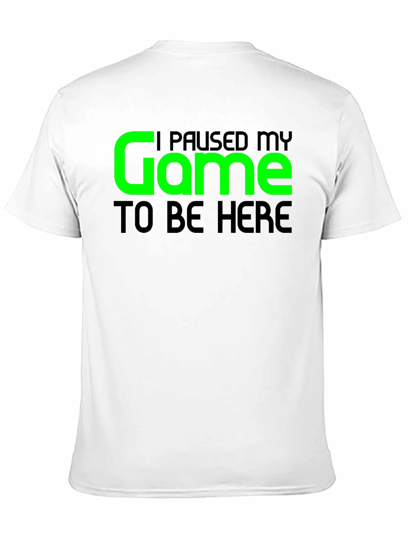 Black Gamer T-Shirt - I Paused My Game To Be Here view 11