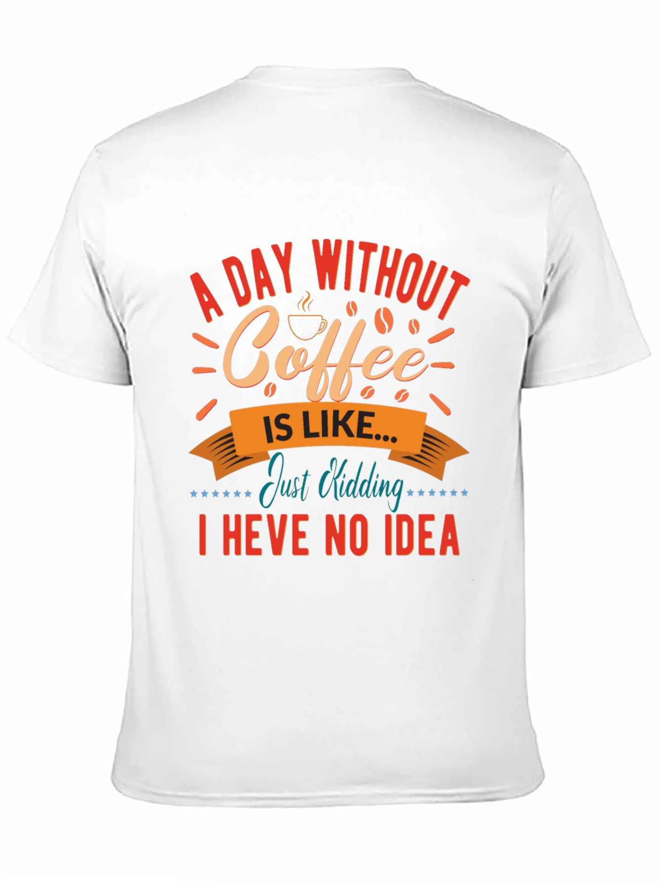 Black Funny Coffee T-Shirt: A Day Without Coffee view 11