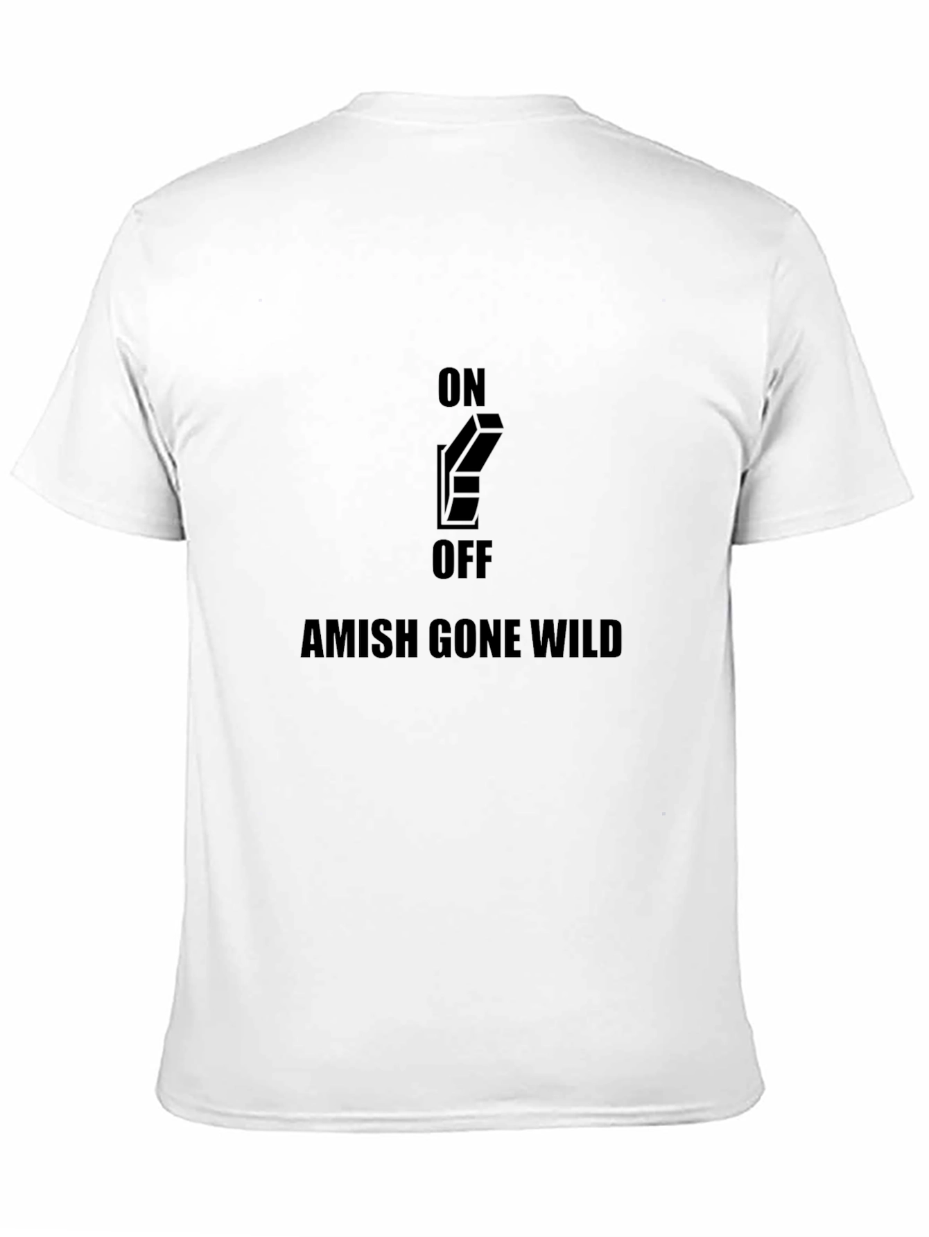 Black Amish Gone Wild On/Off Switch Black Graphic Tee view 11