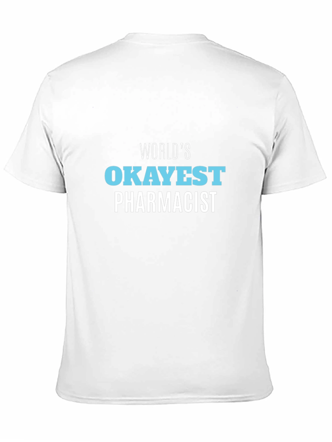 Black World's Okayest Pharmacist T-Shirt - Novelty Gift Tee view 11