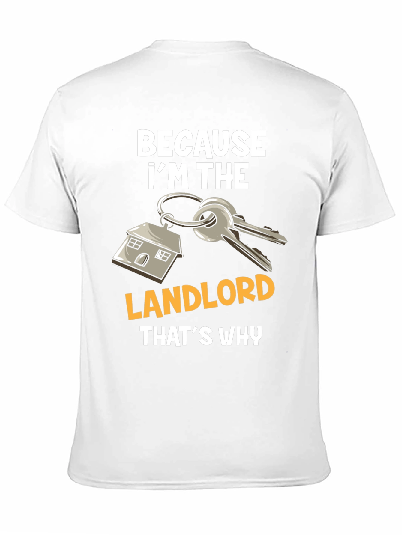 Black Landlord T-Shirt: Because I'm The Landlord, That's Why view 11