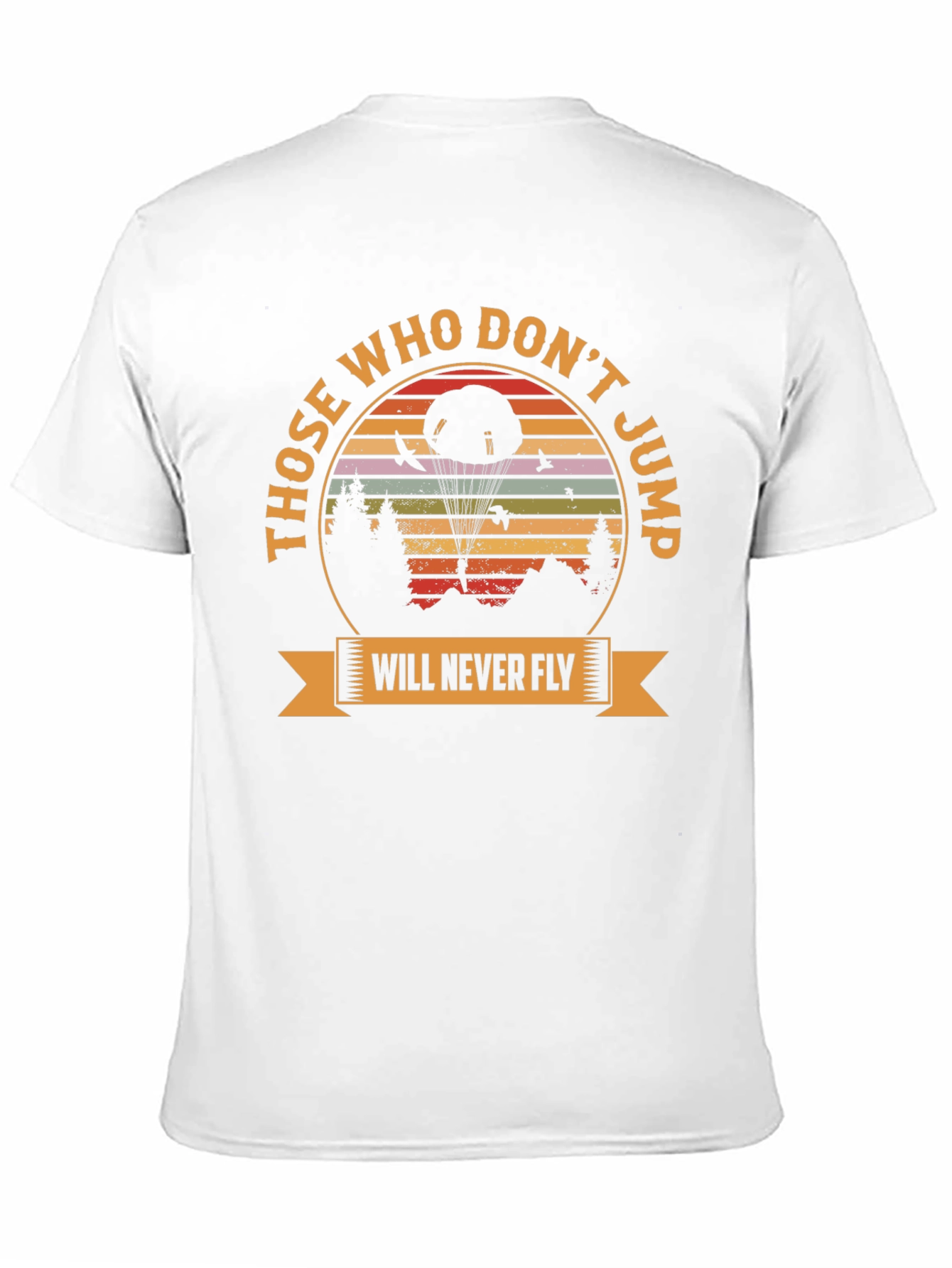 Black Those Who Don't Jump Will Never Fly T-Shirt view 11