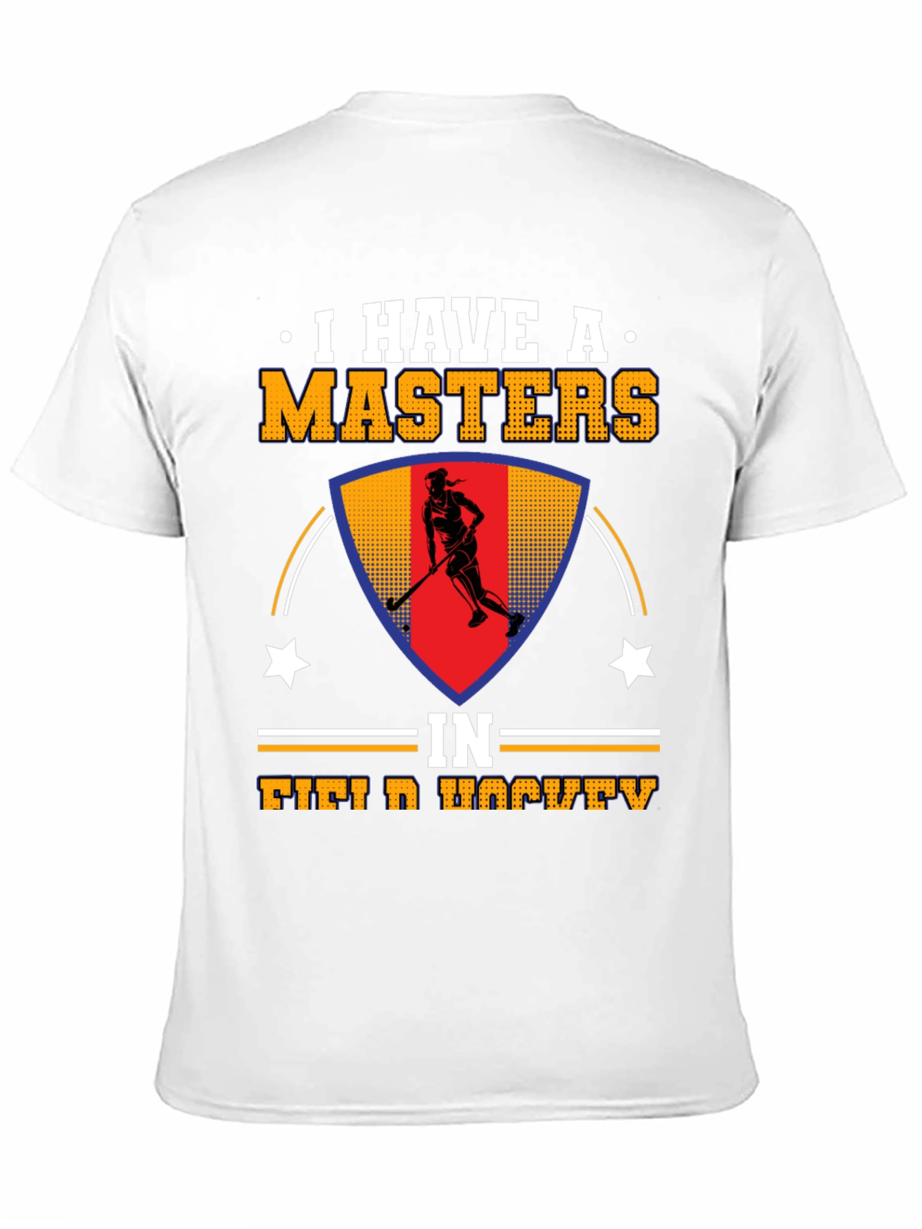 Black I Have A Masters In Field Hockey T-Shirt view 11