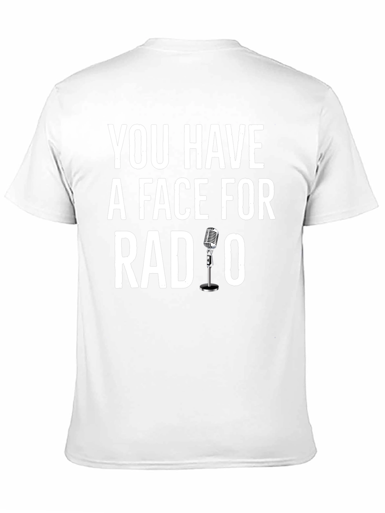 Black You Have A Face For Radio Humor T-Shirt view 11