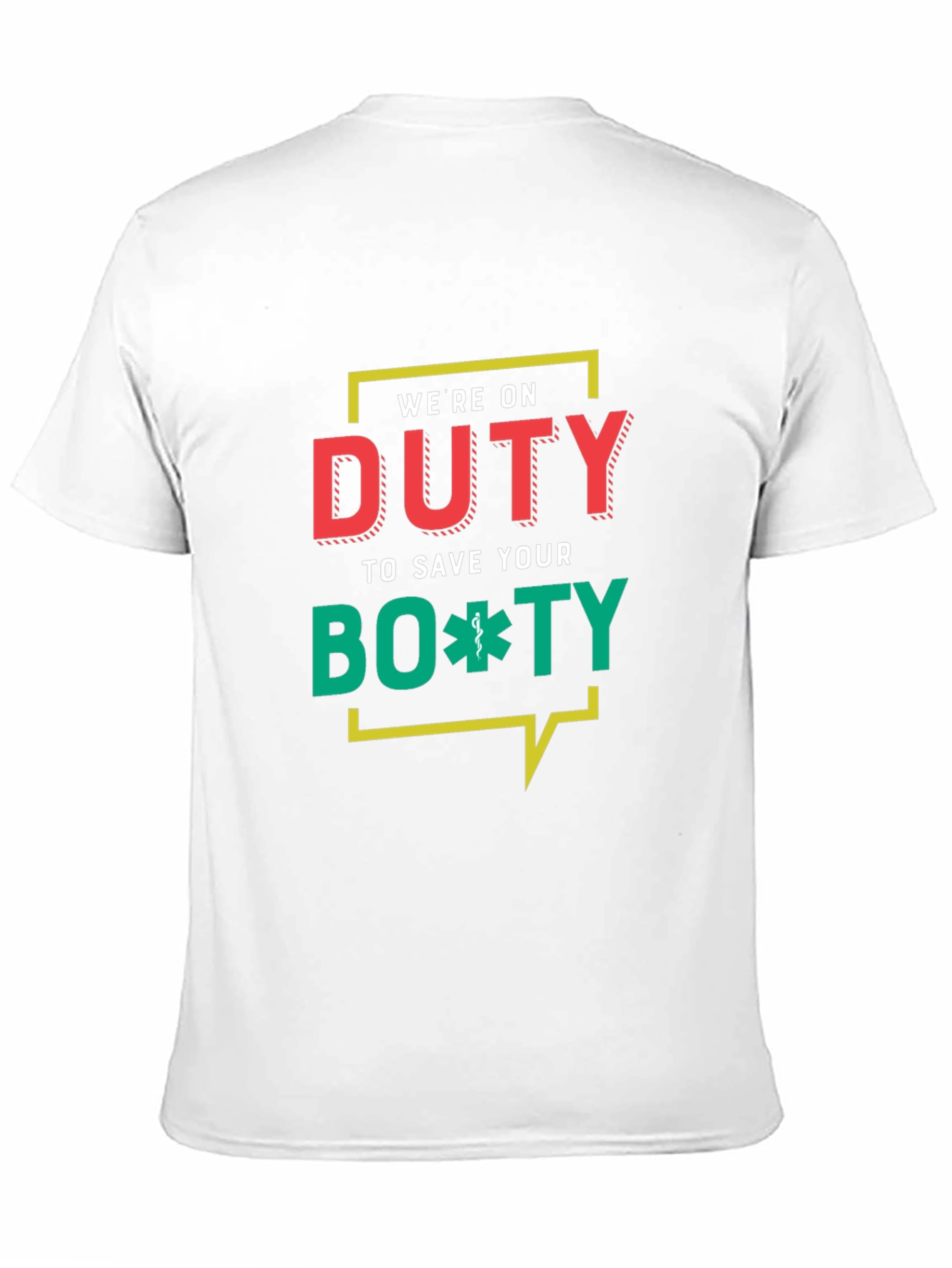 Black Duty To Save Your Booty Funny EMT T-Shirt view 11