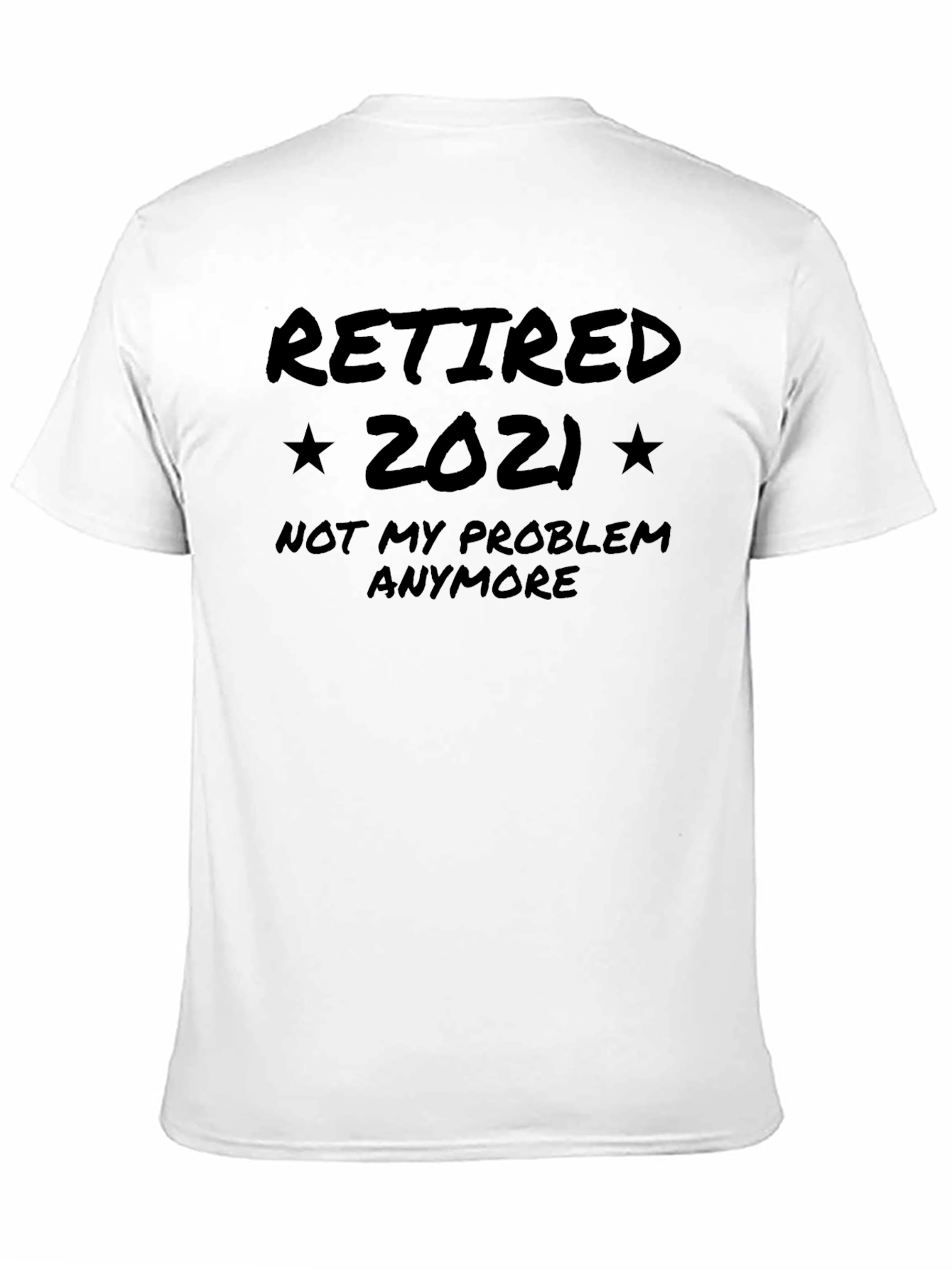 Black Retired 2021 T-Shirt - No More Problems! view 11