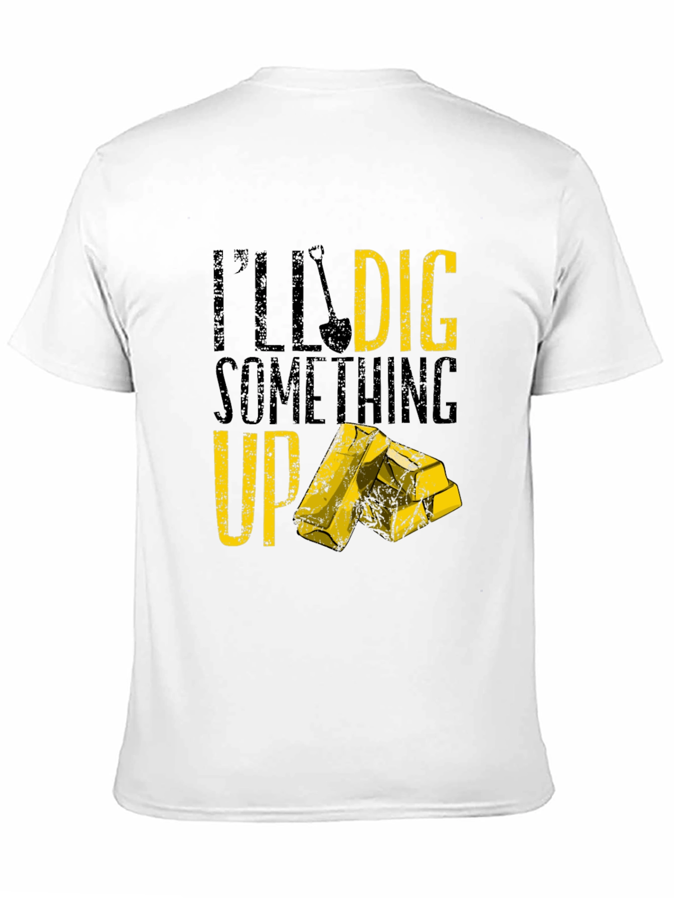 Black I'll Dig Something Up T-Shirt - Funny Gold Miner Tee view 11