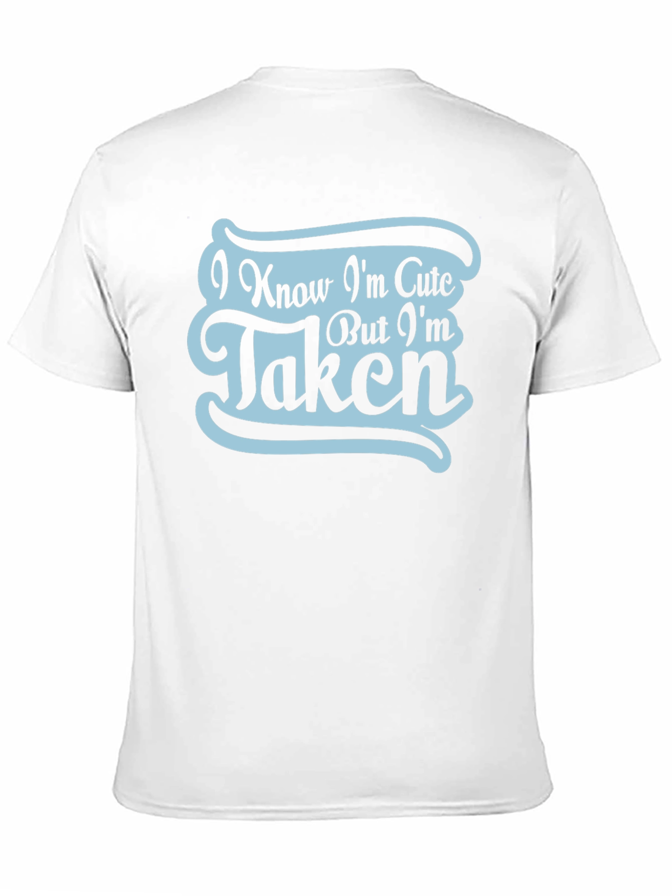 Black I Know I'm Cute But I'm Taken Graphic T-Shirt view 11