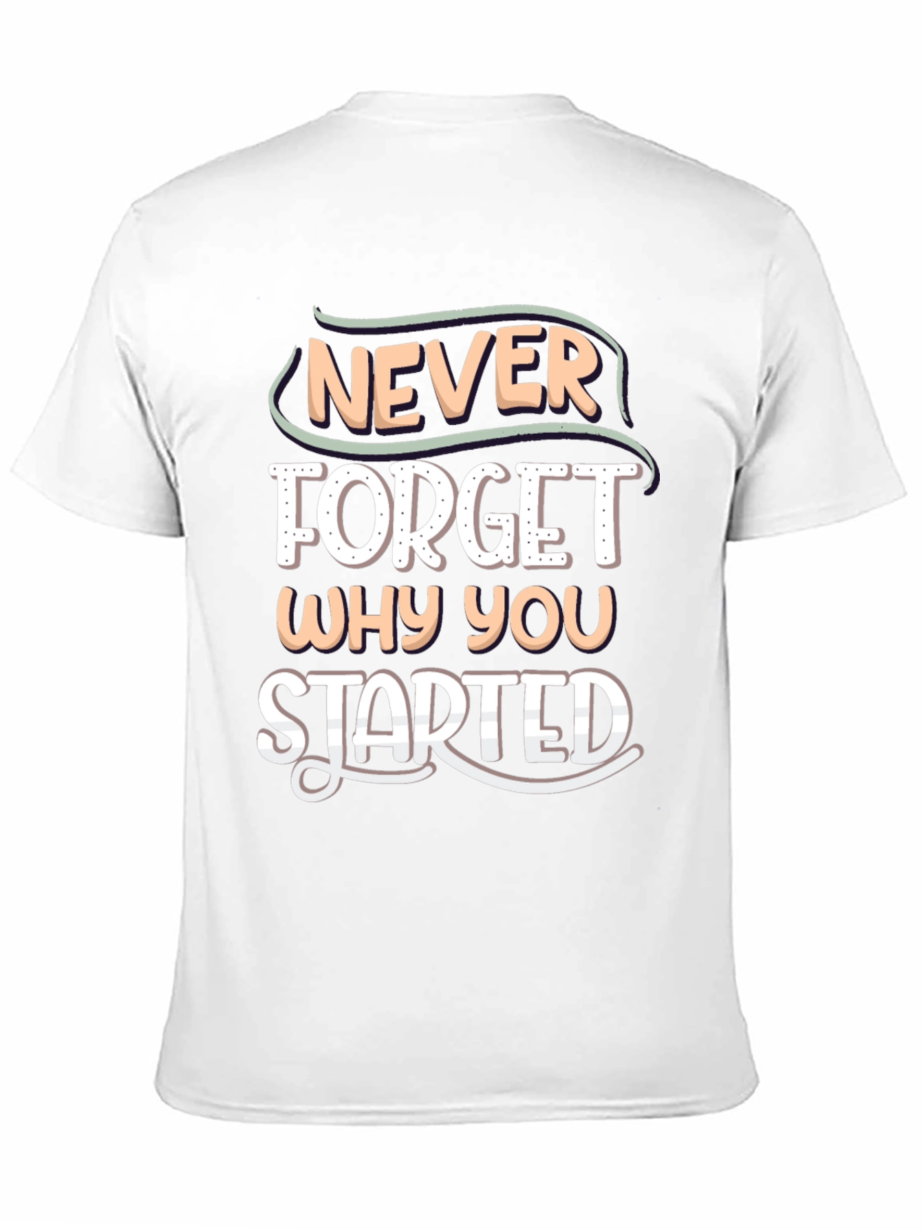 Black Motivational 'Never Forget Why You Started' T-Shirt view 11